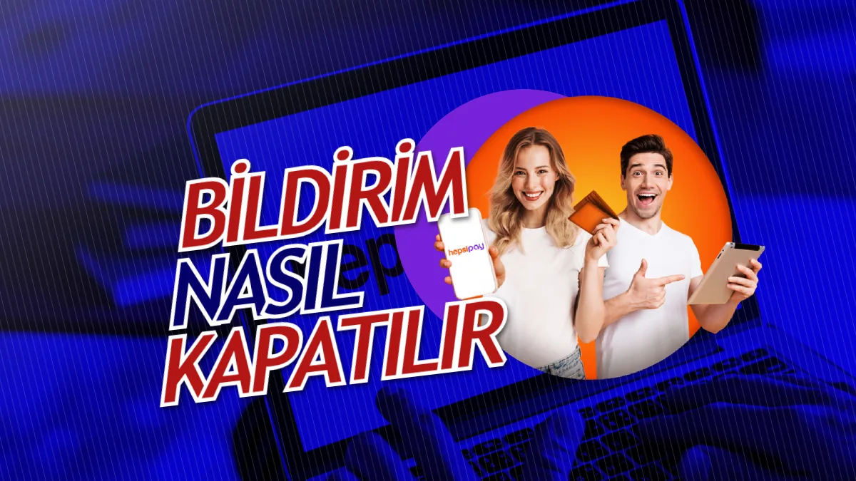 hepsiburada kampanya bildirimleri kapatma nasıl yapılır